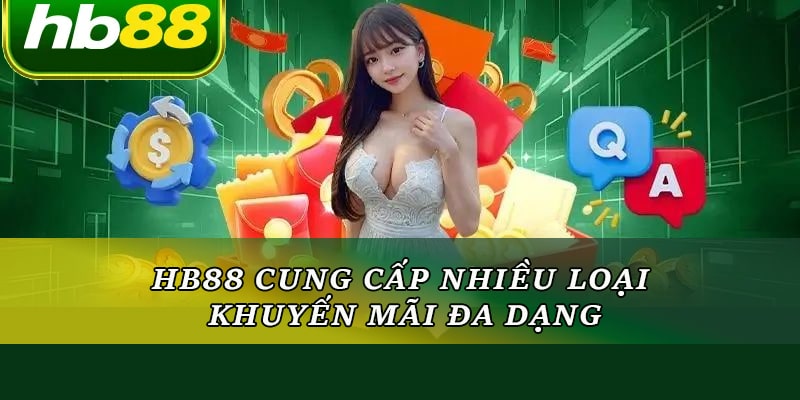 HB88 cung cấp nhiều loại khuyến mãi đa dạng