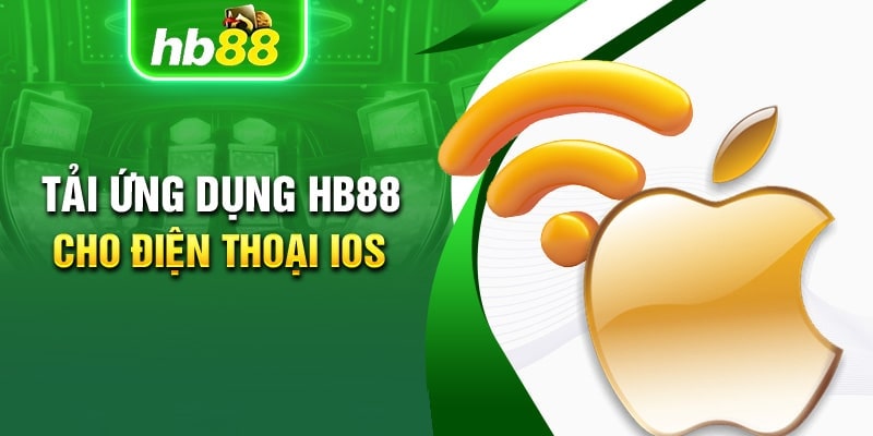 Các bước để tải app Hb88 trên IOS