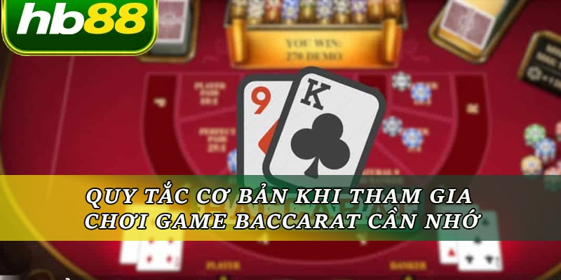 Quy tắc cơ bản khi tham gia chơi game baccarat cần nhớ